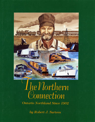 (Book) The Northern Connection: Ontario Northland Since 1902